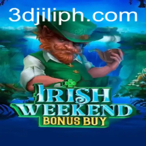 Exploring the Thrills of IrishWeekendBonusBuy: A 3D JILI Gaming Experience